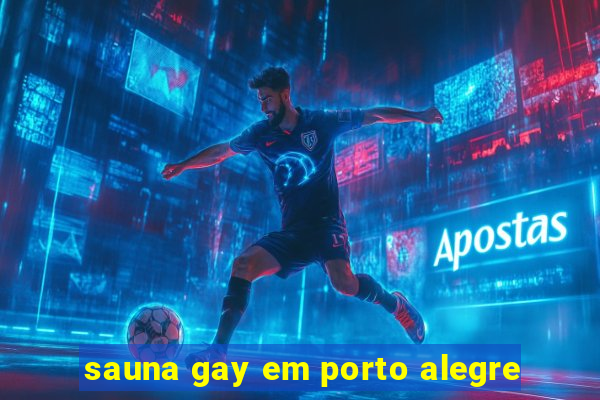 sauna gay em porto alegre